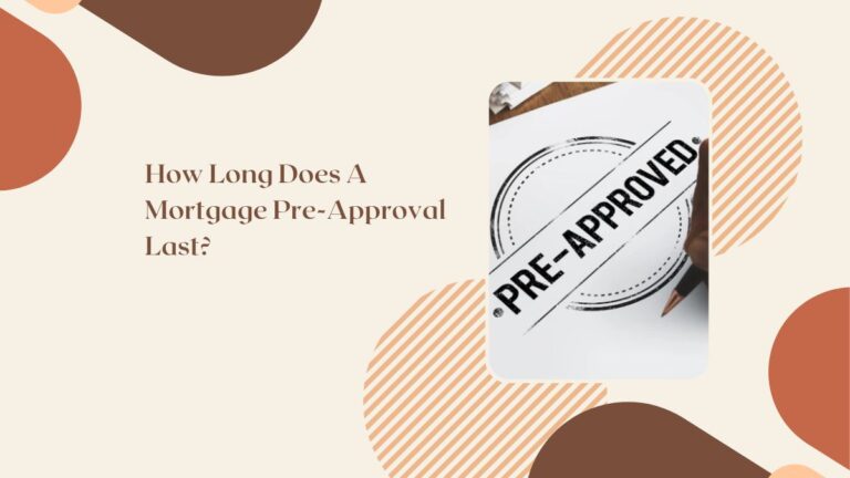 How Long Does A Mortgage Pre-Approval Last?
