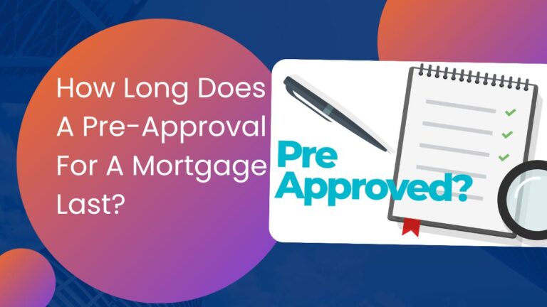 How Long Does A Pre-Approval For A Mortgage Last?