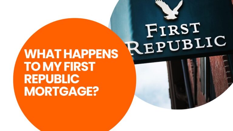 What Happens To My First Republic Mortgage?